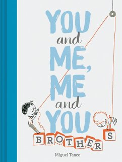 You and Me, Me and You: Brothers - Tanco, Miguel