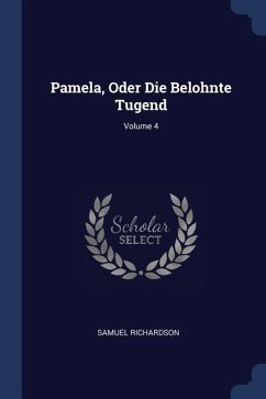 Pamela, Oder Die Belohnte Tugend; Volume 4
