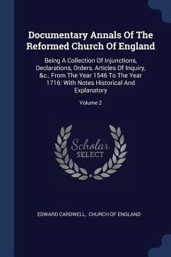 Documentary Annals Of The Reformed Church Of England - Cardwell, Edward