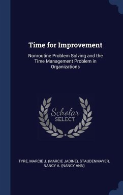 Time for Improvement: Nonroutine Problem Solving and the Time Management Problem in Organizations