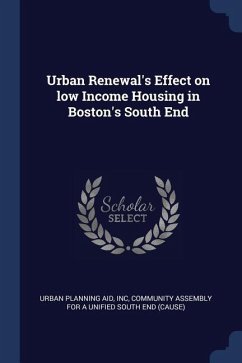Urban Renewal's Effect on low Income Housing in Boston's South End