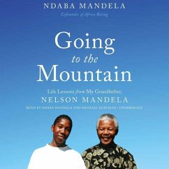 Going to the Mountain: Life Lessons from My Grandfather, Nelson Mandela - Mandela, Ndaba