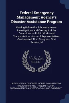 Federal Emergency Management Agency's Disaster Assistance Program: Hearing Before the Subcommittee on Investigations and Oversight of the Committee on