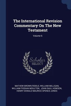 The International Revision Commentary On The New Testament; Volume 6 - Riddle, Mathew Brown; Milligan, William
