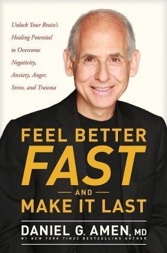 Feel Better Fast and Make It Last - Amen MD Daniel G