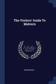 The Visitors' Guide To Malvern