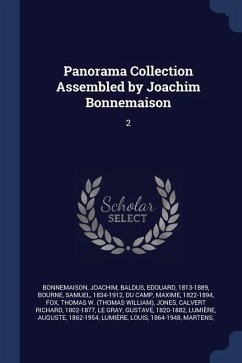 Panorama Collection Assembled by Joachim Bonnemaison: 2 - Bonnemaison, Joachim; Baldus, Edouard; Bourne, Samuel