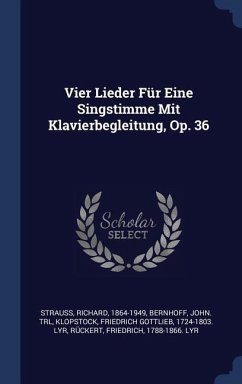 Vier Lieder Für Eine Singstimme Mit Klavierbegleitung, Op. 36 - Strauss, Richard; Trl, Bernhoff John