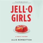 Jell-O Girls: A Family History