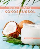 25 Leckere Gerichte mit Kokosnussöl - Band 1 (eBook, ePUB)