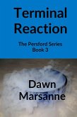 Terminal Reaction (The Persford Series, #3) (eBook, ePUB) Terminal Reaction (The Persford Series, #3) (eBook, ePUB)