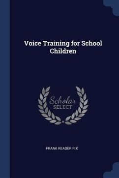 Voice Training for School Children - Rix, Frank Reader
