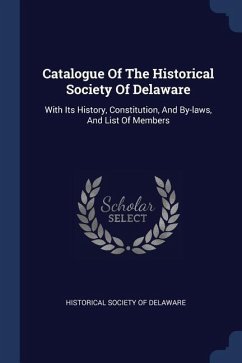 Catalogue Of The Historical Society Of Delaware