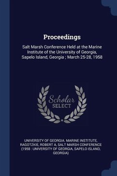 Proceedings: Salt Marsh Conference Held at the Marine Institute of the University of Georgia, Sapelo Island, Georgia; March 25-28,