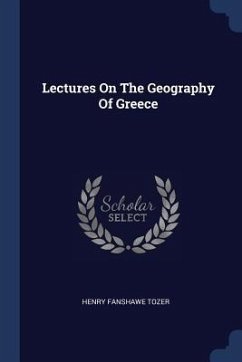 Lectures On The Geography Of Greece - Tozer, Henry Fanshawe