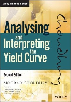 Analysing and Interpreting the Yield Curve - Choudhry, Moorad (Cambridge & Counties Bank, Leicester, UK)