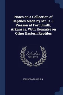 Notes on a Collection of Reptiles Made by Mr. C. J. Pierson at Fort Smith, Arkansas, With Remarks on Other Eastern Reptiles - Mclain, Robert Baird