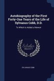 Autobiography of the First Forty-One Years of the Life of Sylvanus Cobb, D.D.: To Which Is Added a Memoir