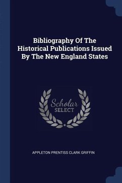 Bibliography Of The Historical Publications Issued By The New England States