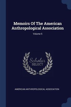 Memoirs Of The American Anthropological Association; Volume 5