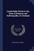 Comfortable Words in the Time of Sickness and Suffering [By J.R. Endean]