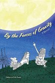 By the Forces of Gravity: A Memoir