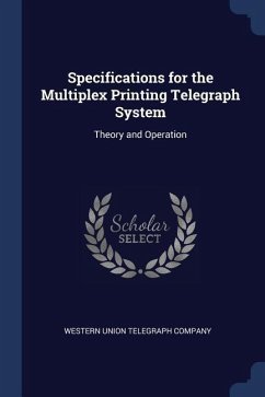 Specifications for the Multiplex Printing Telegraph System