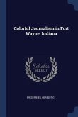 Colorful Journalism in Fort Wayne, Indiana