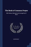 The Book of Common Prayer: With Notes, Selected and Arranged by R. Mant