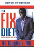 The Fix Diet: Four Fixes for Lasting Weight Loss Volume 1