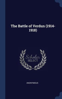 The Battle of Verdun (1914-1918) - Anonymous