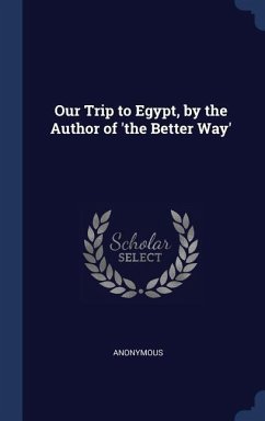 Our Trip to Egypt, by the Author of 'the Better Way'