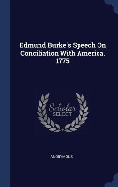 Edmund Burke's Speech On Conciliation With America, 1775
