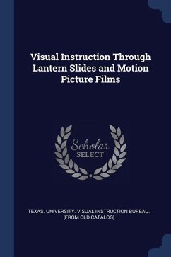Visual Instruction Through Lantern Slides and Motion Picture Films