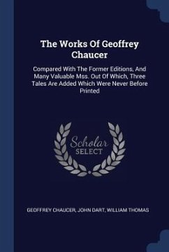 The Works Of Geoffrey Chaucer - Chaucer, Geoffrey; Dart, John; Thomas, William