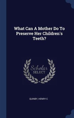 What Can A Mother Do To Preserve Her Children's Teeth?