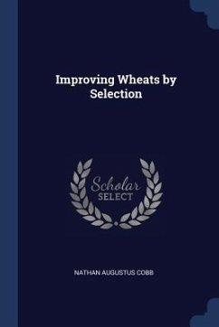 Improving Wheats by Selection - Cobb, Nathan Augustus