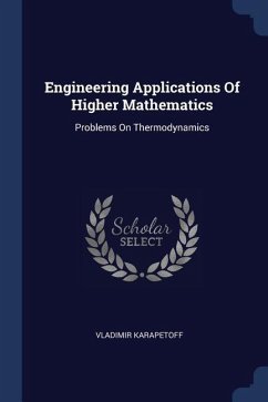Engineering Applications Of Higher Mathematics - Karapetoff, Vladimir