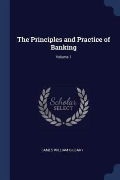 The Principles and Practice of Banking; Volume 1