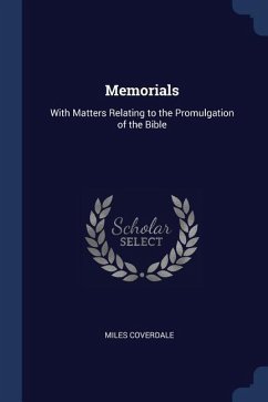 Memorials: With Matters Relating to the Promulgation of the Bible