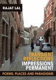 Transient Reflections Impressions Permanent: Poems, Places and Paradigms