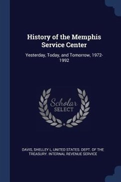 History of the Memphis Service Center: Yesterday, Today, and Tomorrow, 1972-1992 - Davis, Shelley L.