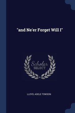 &quote;and Ne'er Forget Will I&quote;