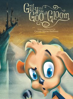 Gilly and the Goo of Gloom - Huffman, Garrett Wayne