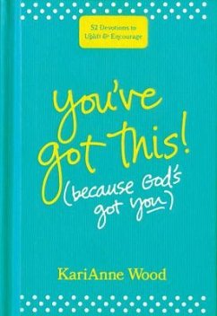You've Got This (Because God's Got You) - Wood, Karianne