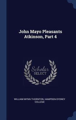 John Mayo Pleasants Atkinson, Part 4