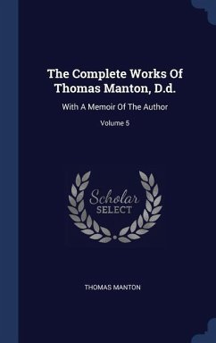 The Complete Works Of Thomas Manton, D.d.: With A Memoir Of The Author; Volume 5