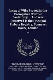 Index of Wills Proved in the Prerogative Court of Canterbury ... And now Preserved in the Principal Probate Registry, Somerset House, London: 10