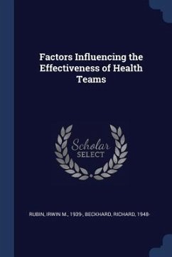 Factors Influencing the Effectiveness of Health Teams - Rubin, Irwin M.; Beckhard, Richard