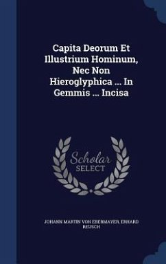 Capita Deorum Et Illustrium Hominum, Nec Non Hieroglyphica ... In Gemmis ... Incisa - Reusch, Erhard